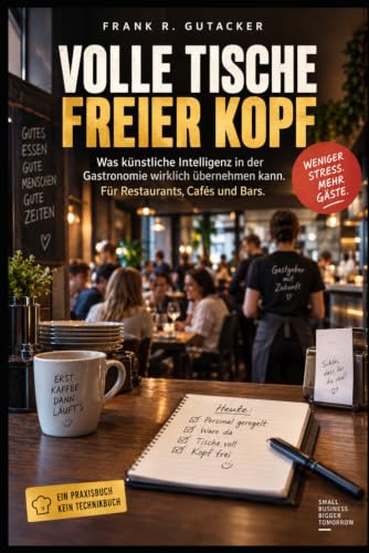 Originalcover: Volle Tische, freier Kopf von Frank R. Gutacker – Ein Praxisbuch, kein Technikbuch